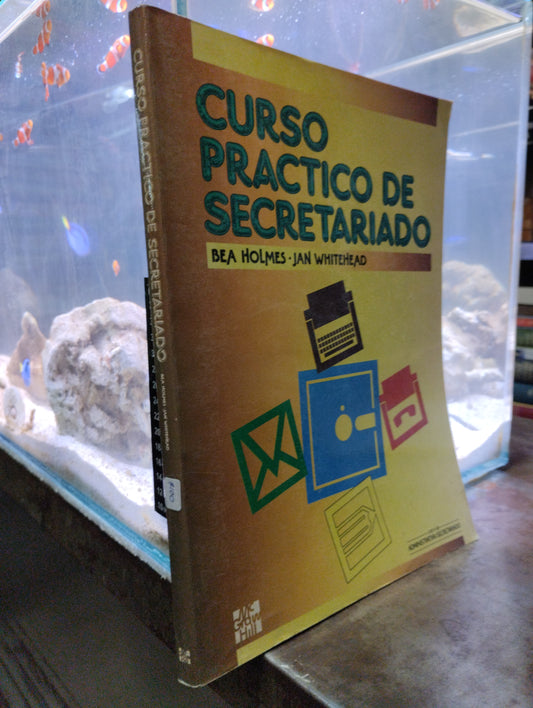 CURSO PRACTICO DE SECRETARIADO POR BEA HOLMES JAN WHITEHEAD USADO OFICIOS ALDAMA