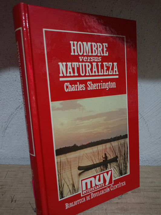 HOMBRE VERSUS NATURALEZA POR CHARLES SHERRINGTON USADO CIENCIA LITERARIO 305