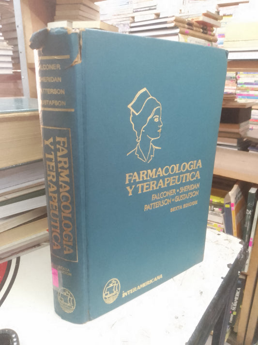 FARMACOLOGIA Y TERAPEUTICA POR FALCONER, SHERIDAN, PATTERSON Y GUSTAFSON USADO MEDICINA LITERARIO 207