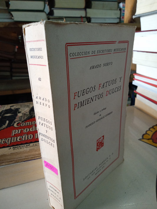 FUEGOS FAUTOS Y PIMIENTOS DELCES POR AMADO NERVO USADO NOVELA LITERARIO 207