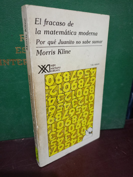 EL FRACASO DE LA MATEMÁTICA MODERNA POR MORRIS KLINE USADO MATE LITERARIO 305