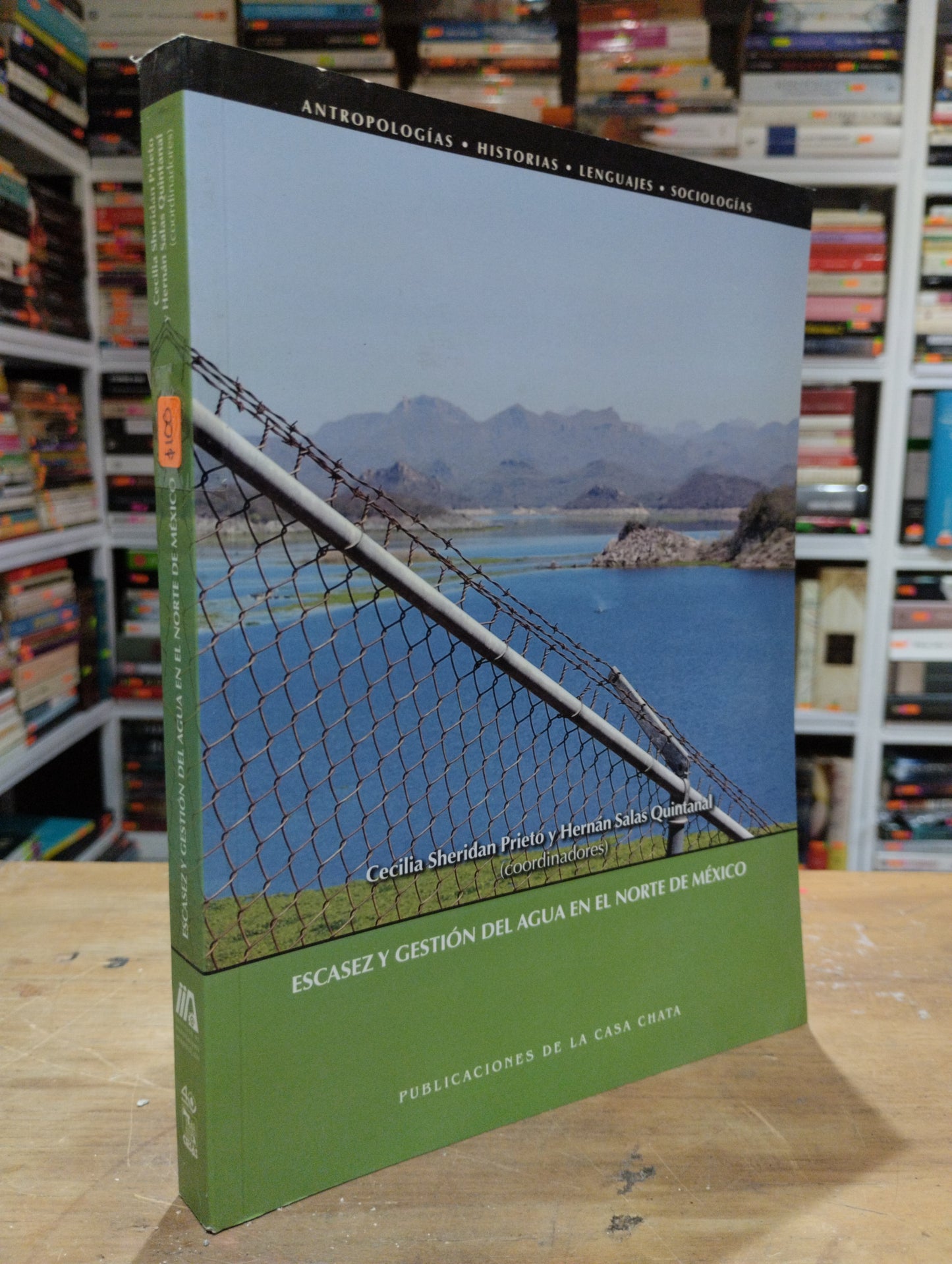 ESCASEZ Y GESTION DEL AGUA EN EL NORTE DE MEXICO POR CECILIA SHERIDAN PRIETO Y HERNAN SALAS QUINTANAL USADO SOCIOLOGIA JUAREZ 515