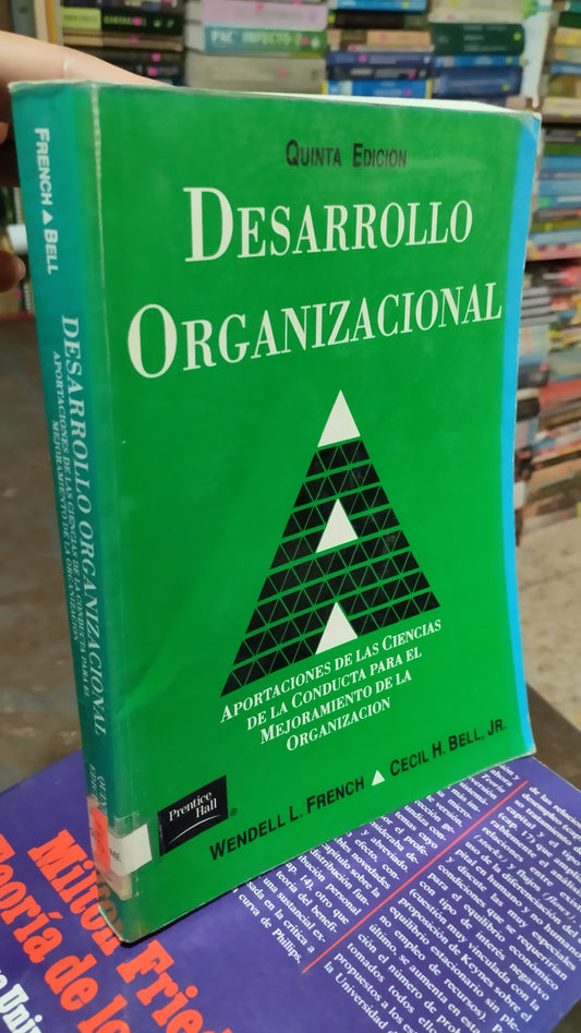 DESARROLLO ORGANIZACIONAL APORTACIONES DE LAS CIENCIAS DE LA CONDUCTA PARA EL MEJORAMIENTO DE LA ORGANIZACION POR WENDELL L FRENCH LIBRO USADO ADMINISTRACION ALDAMA
