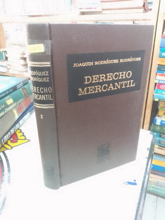 DERECHO MERCANTIL (TOMO I)  POR JOAQUÍN RODRÍGUEZ RODRIGUEZ USADO DERECHO JUAREZ 515