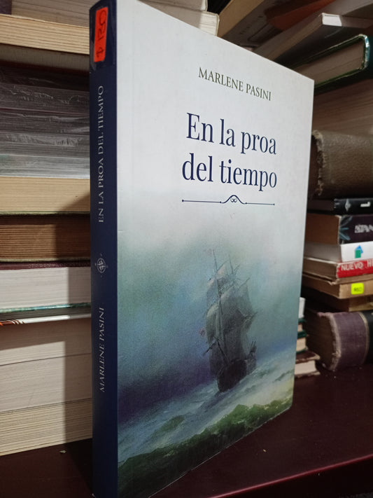 EN LA PROA DEL TIEMPO POR MARLENE PASINI USADO NOVELA LITERARIO 305