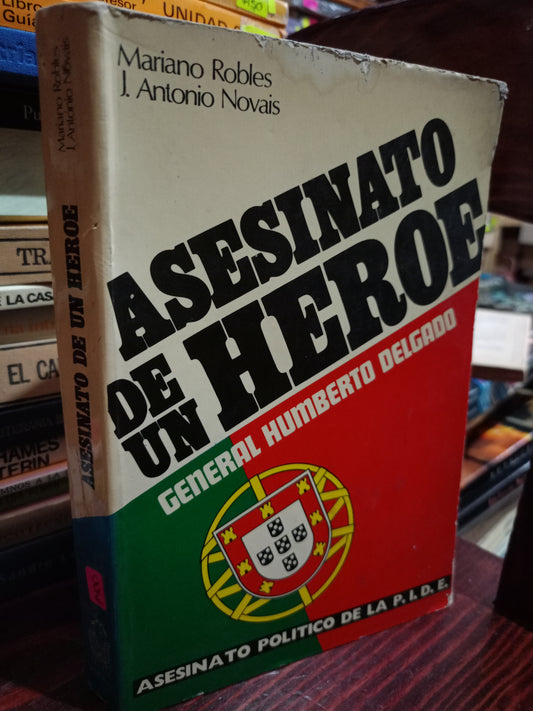 ASESINATO DE UN HEROE POR MARIANO ROBLES, J. ANTONIO NOVAIS USADO NOVELA LITERARIO 305