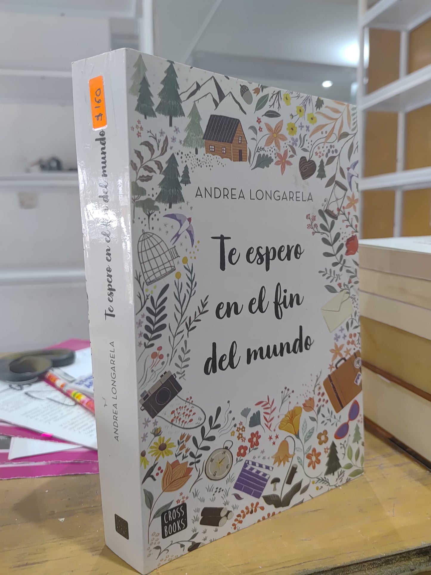 TE ESPERO EN EL FIN DEL MUNDO POR ANDREA LONGARELA USADO NOVELAS JUAREZ 515