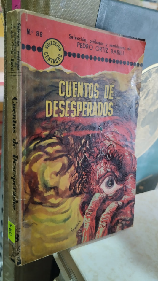 CUENTOS DE DESESPERADOS POR PEDRO ORTIZ BARILI LIBRO USADO NOVELAS ALDAMA