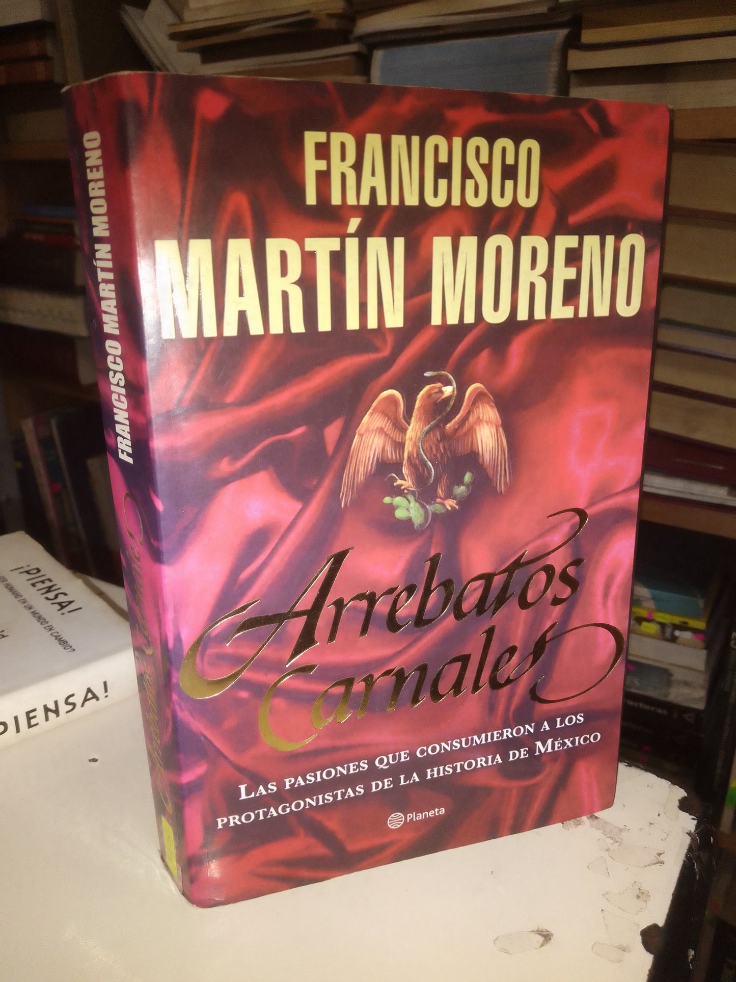 ARREBATOS CARNALES POR FRANCISCO MARTÍN MORENO USADO POLÍTICA LITERARIO 207