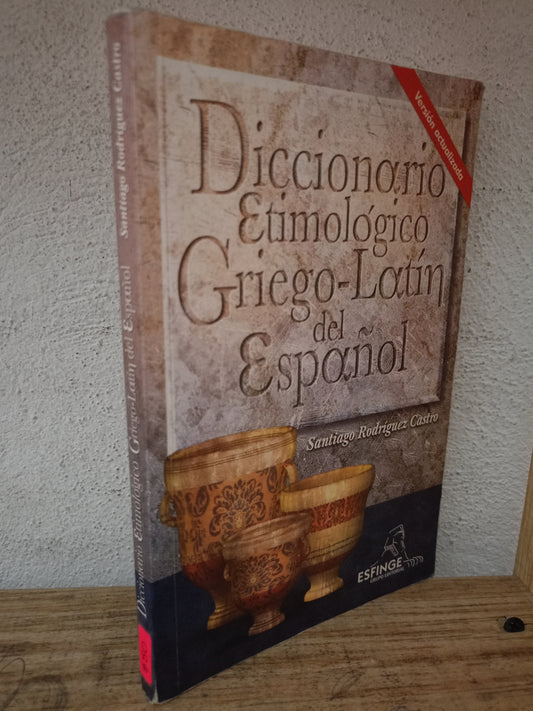 DICCIONARIO ETIMOLÓGICO GRIEGO LATÍN DEL ESPAÑOL SANTIAGO RODRÍGUEZ CASTRO USADO EDUCACIÓN LITERARIO 305