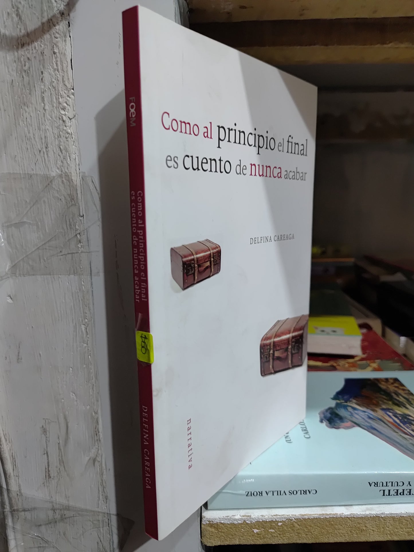 COMO AL PRINCIPIO EL FINAL ES CUENTO DE NUNCA ACABAR POR DELFINA CAREAGA USADO NOVELAS JUAREZ