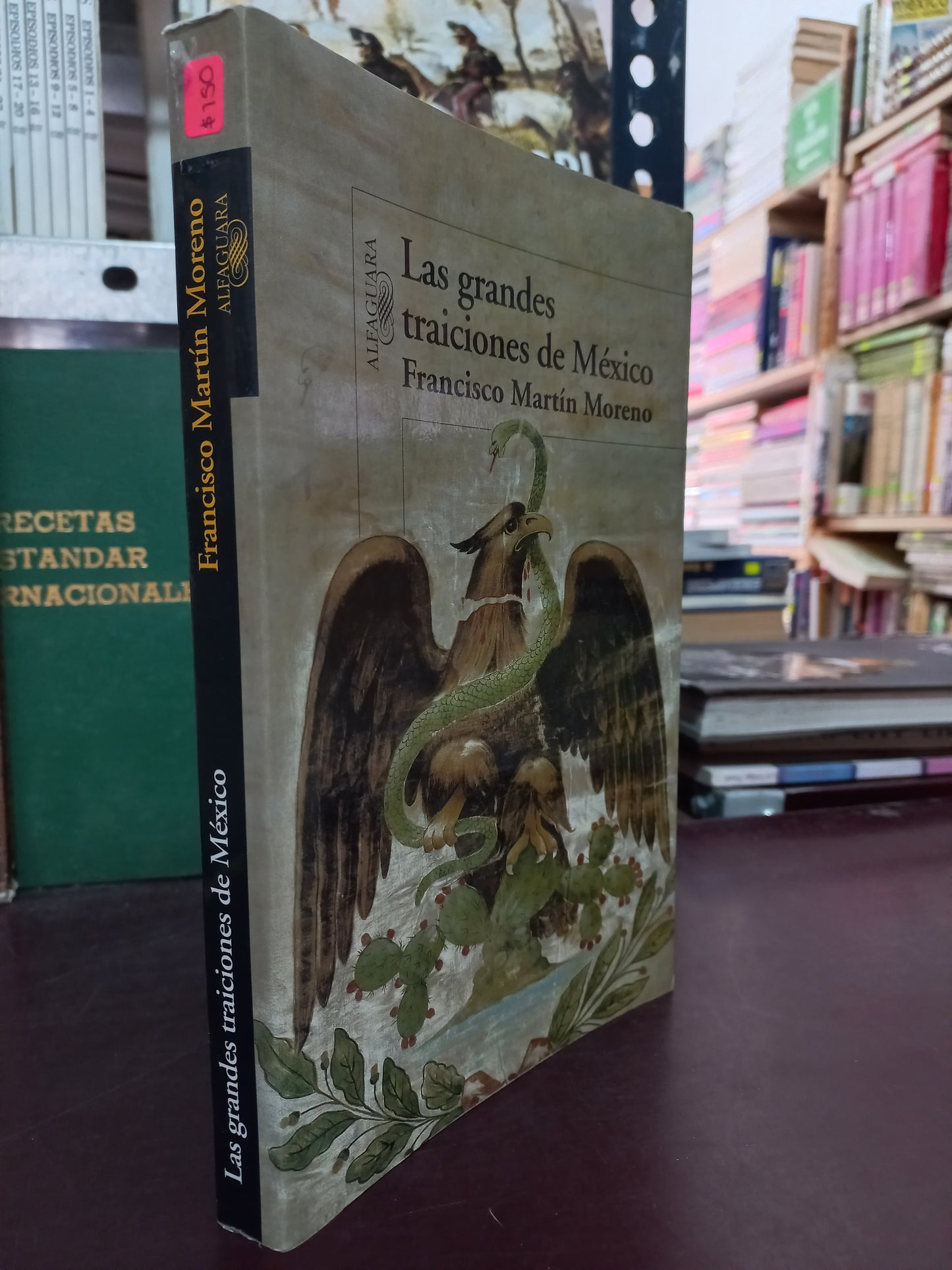 LAS GRANDES TRAICIONES DE MÉXICO POR FRANCISCO MARTÍN MORENO USADO POLÍTICA LITERARIO 305