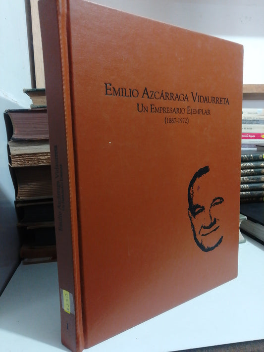 EMILIO AZCARRAGA VIDAURRETA UN EMPRESARIO EJEMPLAR USADO HISTORIA JUÁREZ