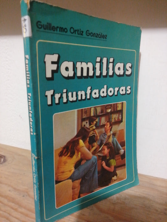 FAMILIAS TRIUNFADORAS POR GUILLERMO ORTIZ USADO PSICOLOGIA JUAREZ