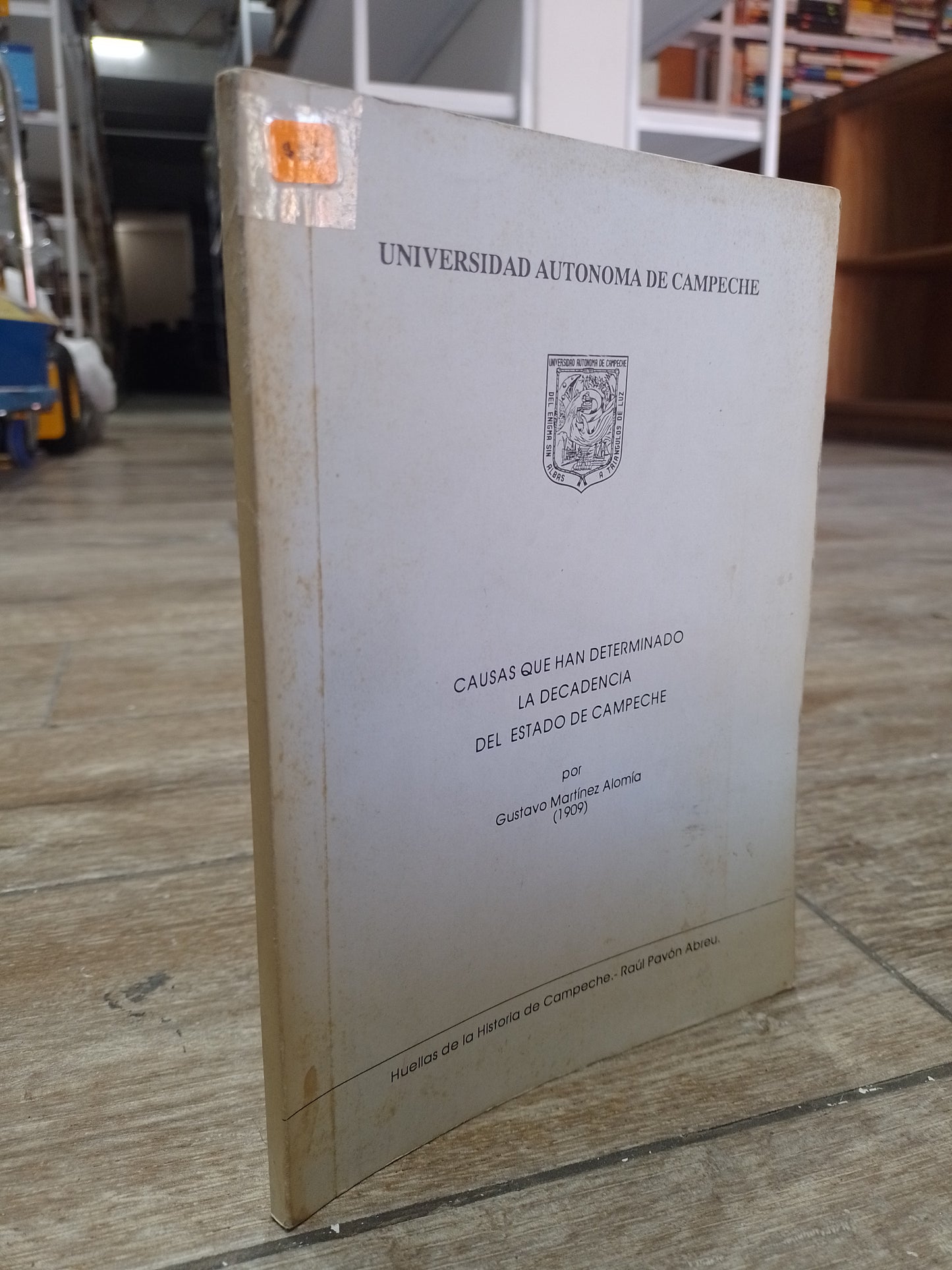 CAUSAS QUE HA DETERMINADO LA DECADENCIA DEL ESTADO DE CAMPECHE POR GUSTAVO MARTINEZ ALOMIA USADO HISTORIA JUAREZ 515