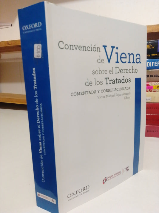 CONVENCION DE VIENA SOBRE EL DERECHO DE LOS TRATADOS COMENTADA Y CORRELACIONADA POR VICTOR MANUEL ROJAS USADO POLITICA JUAREZ