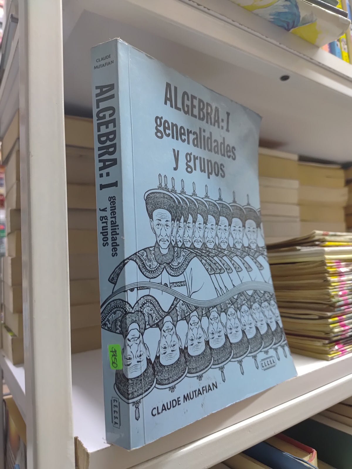 ALGEBRA 1 GENERALIDADES Y GRUPOS POR CLAUDE MUTIAFIAN USADO MATEMÁTICAS JUAREZ 507