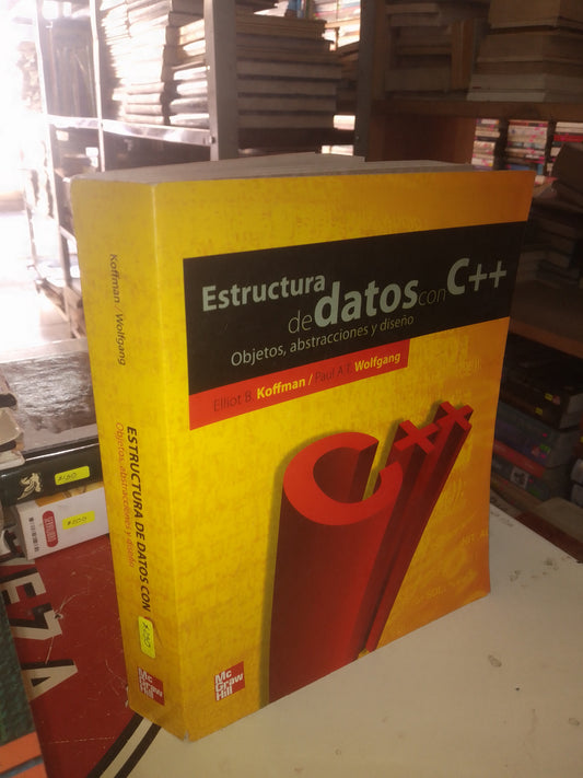 ESTRUCTURA DE DATOS CON C++: OBJETOS, ABSTRACCIONES Y DISEÑO POR ELLIOT B. KOFFMAN Y PAUL A.T. WOLFGANG USADO COMPUTACIÓN LITERARIO 207