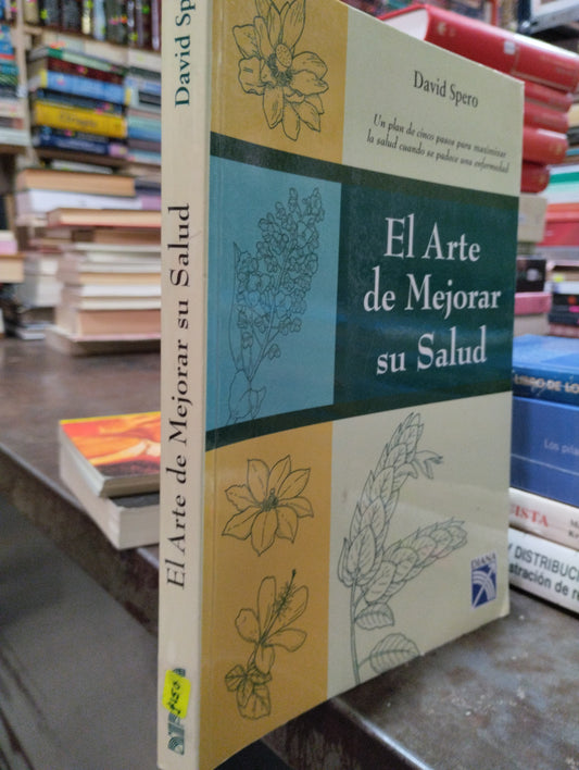 EL ARTE DE MEJORAR SU SALUD POR DAVID SPERO USADO SUPERACION PERSONAL ALDAMA