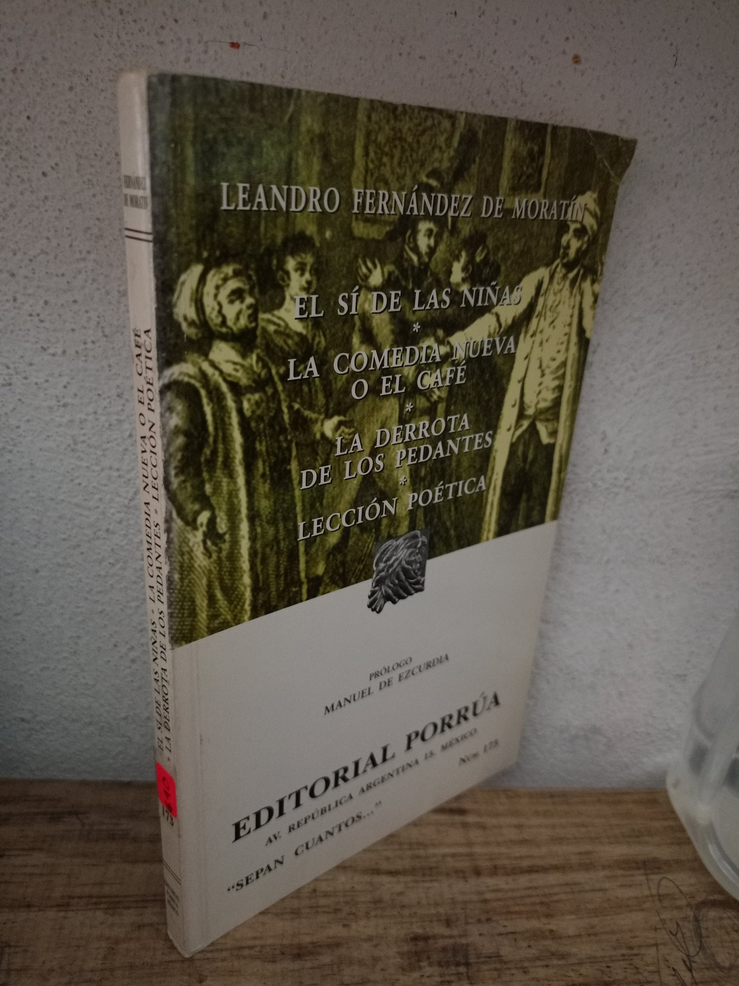 EL SÍ DE LAS NIÑAS LA COMEDIA NUEVA O EL CAFÉ LA DERROTA DE LOS PEDANTES LECCIÓN POÉTICA POR LEANDRO FERNÁNDEZ DE MORATÍN USADO NOVELA LITERARIO 305