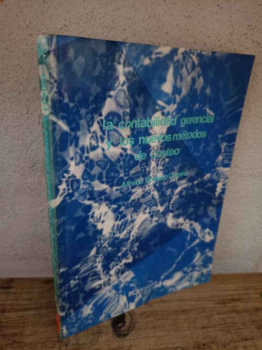 LA CONTABILIDAD GERENCIAL Y LOS NUEVOS MÉTODOS DE COSTEO POR ALFREDO ROMERO CECEÑA USADO ADMINISTRACIÓN LITERARIO 305