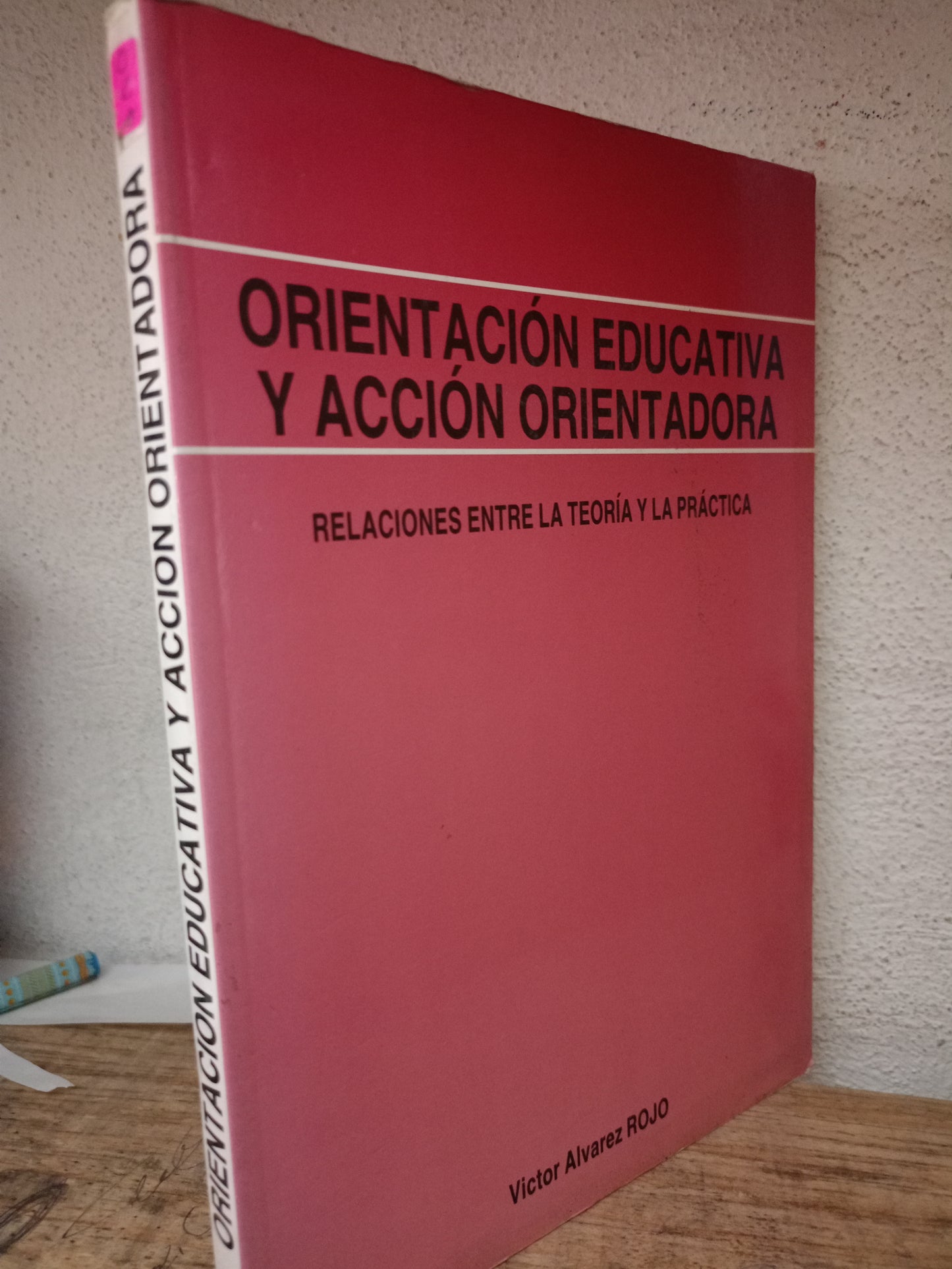 ORIENTACION EDUCATIVA Y ACCION ORIENTADORA POR VICTOR ALVARES ROJO USADO EDUCACIÓN LITERARIO 305