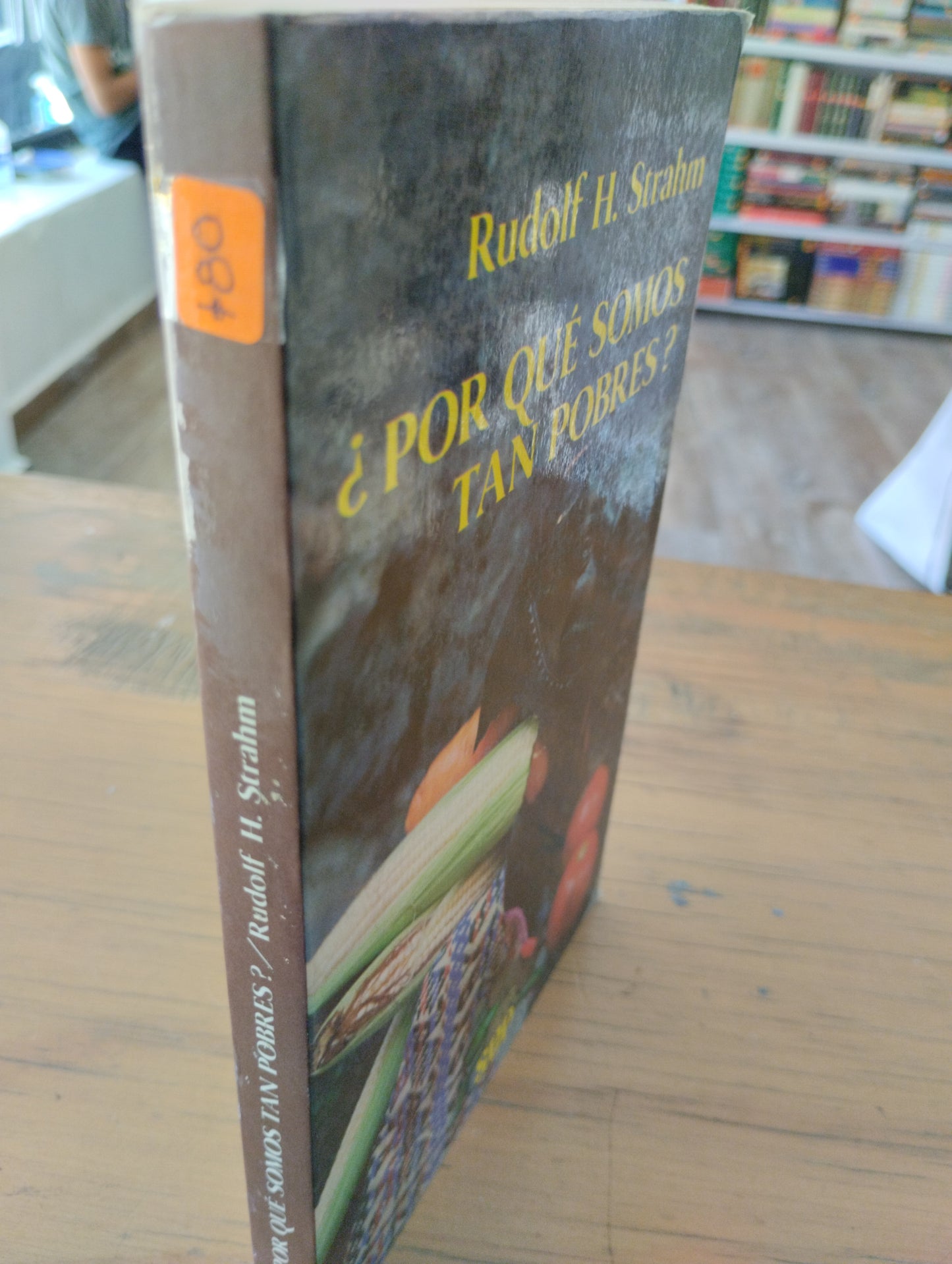 POR QUE SOMOS TAN POBRES RUDOLF H STRAHM USADO SOCIOLOGIA JUAREZ 515