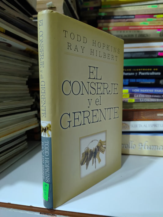 EL CONSERJE Y EL GERENTEPOR TODD HOPKINS USADO NOVELAS JUAREZ 507
