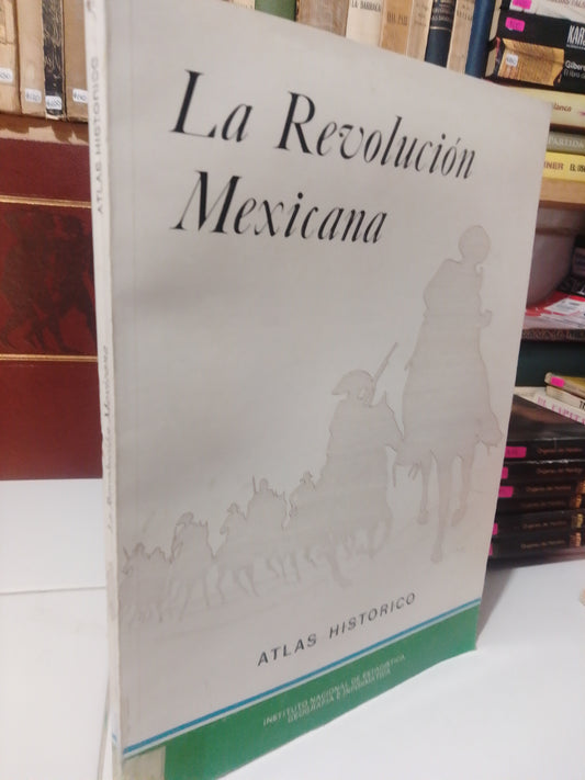 LA REVOLUCION MEXICANA ATLAS HISTORICO USADO HISTORIA JUAREZ