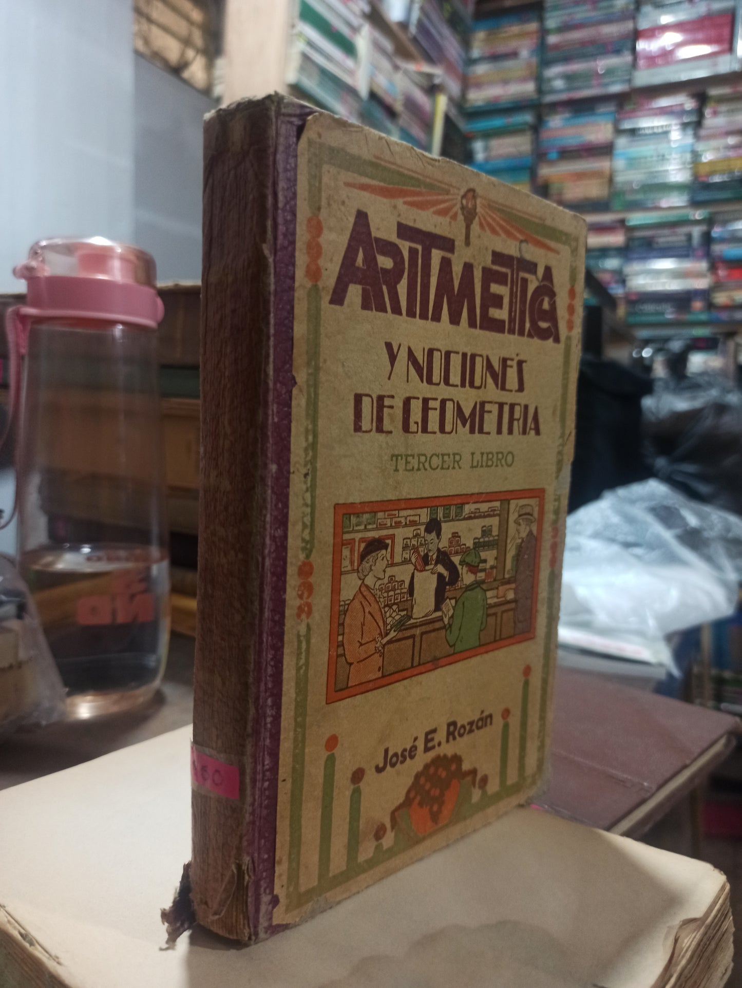 ARITMÉTICA Y NOCIONES DE GEOMETRÍA POR JOSÉ E. ROZÁN USADO ANTIGUOS ALDAMA
