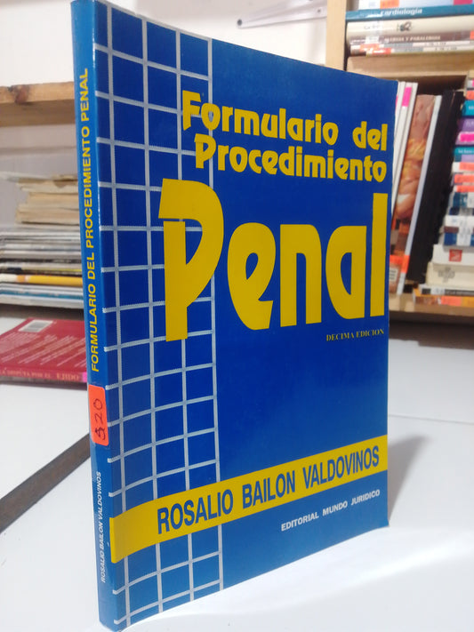 FORMULARIO DEL PROCEDIMIENTO PENAL POR ROSARIO BAILON VALDOVINOS USADO DERECHO JUAREZ