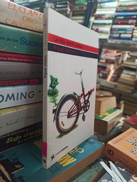 LA VIDA SOBRE RUEDAS POR MIGUEL DELIBES USADO NOVELAS ALDAMA