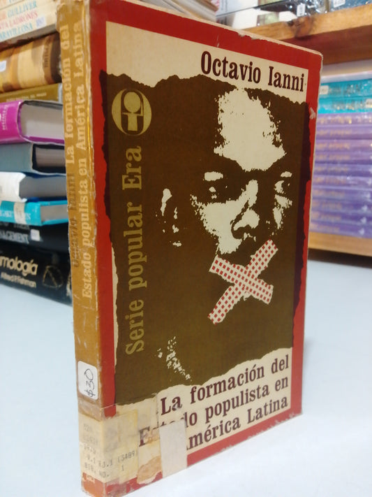 LA FORMACION DEL ESTADO POPULISTA EN AMERICA LATINA POR OCTAVIO IANNI USADO HISTORIA JUAREZ