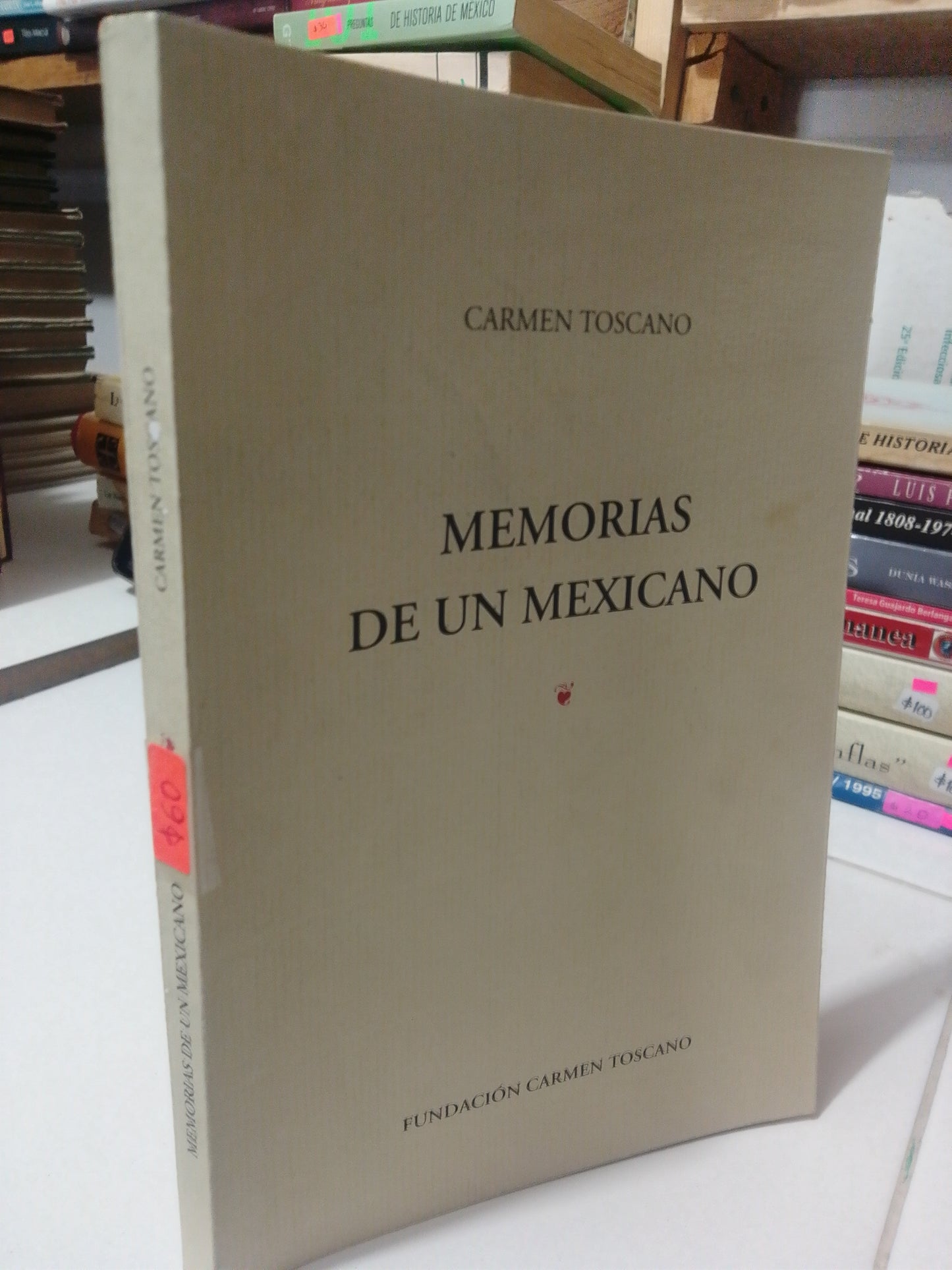 MEMORIAS DE UN MEXICANO POR CARMEN TOSCANO USADO HISTORIA JUAREZ