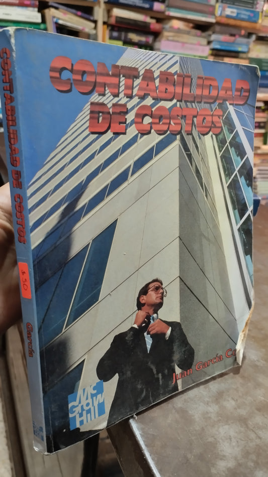 CONTABILIDAD DE COSTOS POR JUAN GARCIA LIBRO USADO ADMINISTRACION ALDAMA