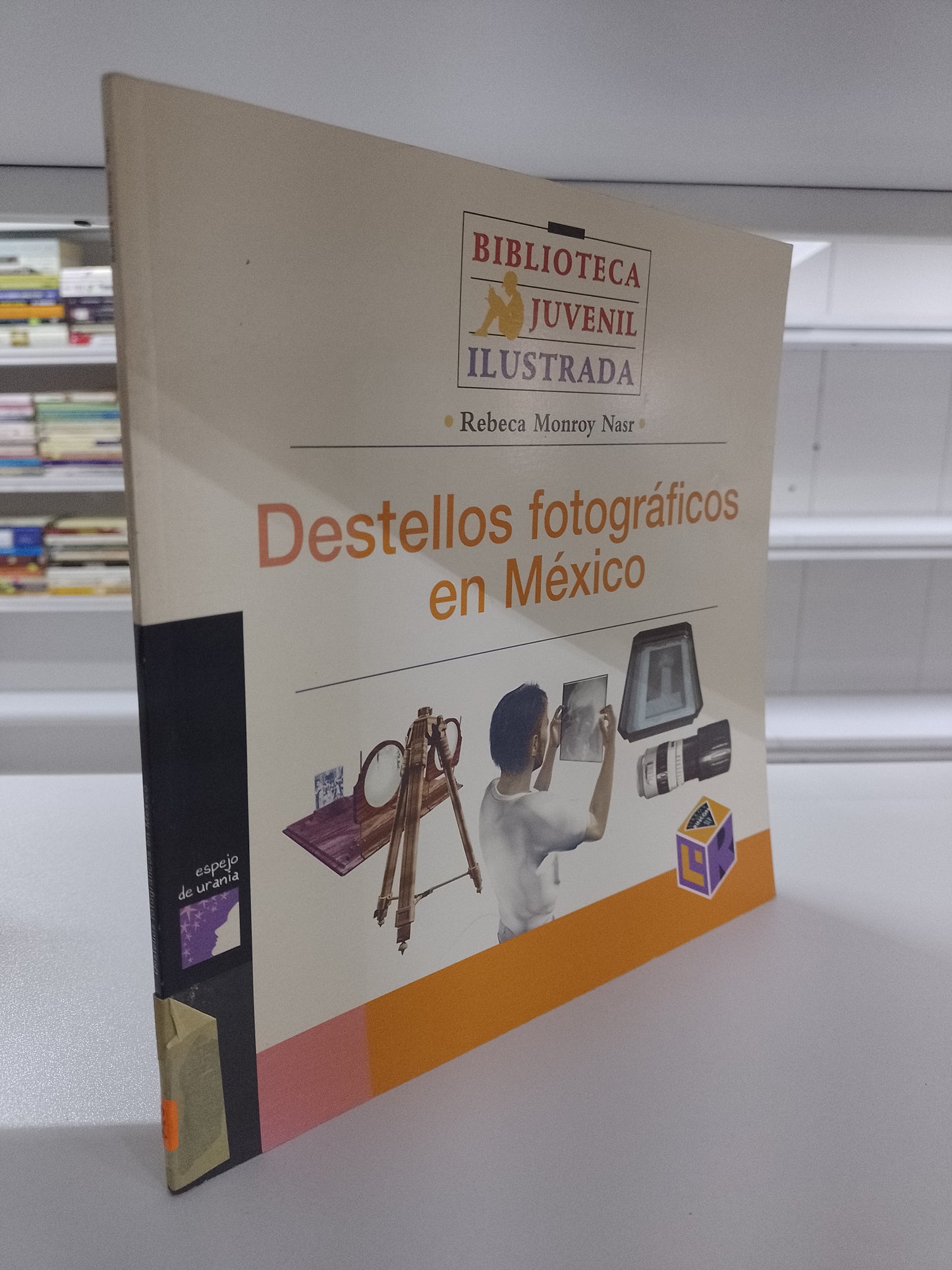 DESTELLOS FOTOGRAFICOS EN MEXICO POR REBECA MONROY NARS USADO CIENCIA JUAREZ 515