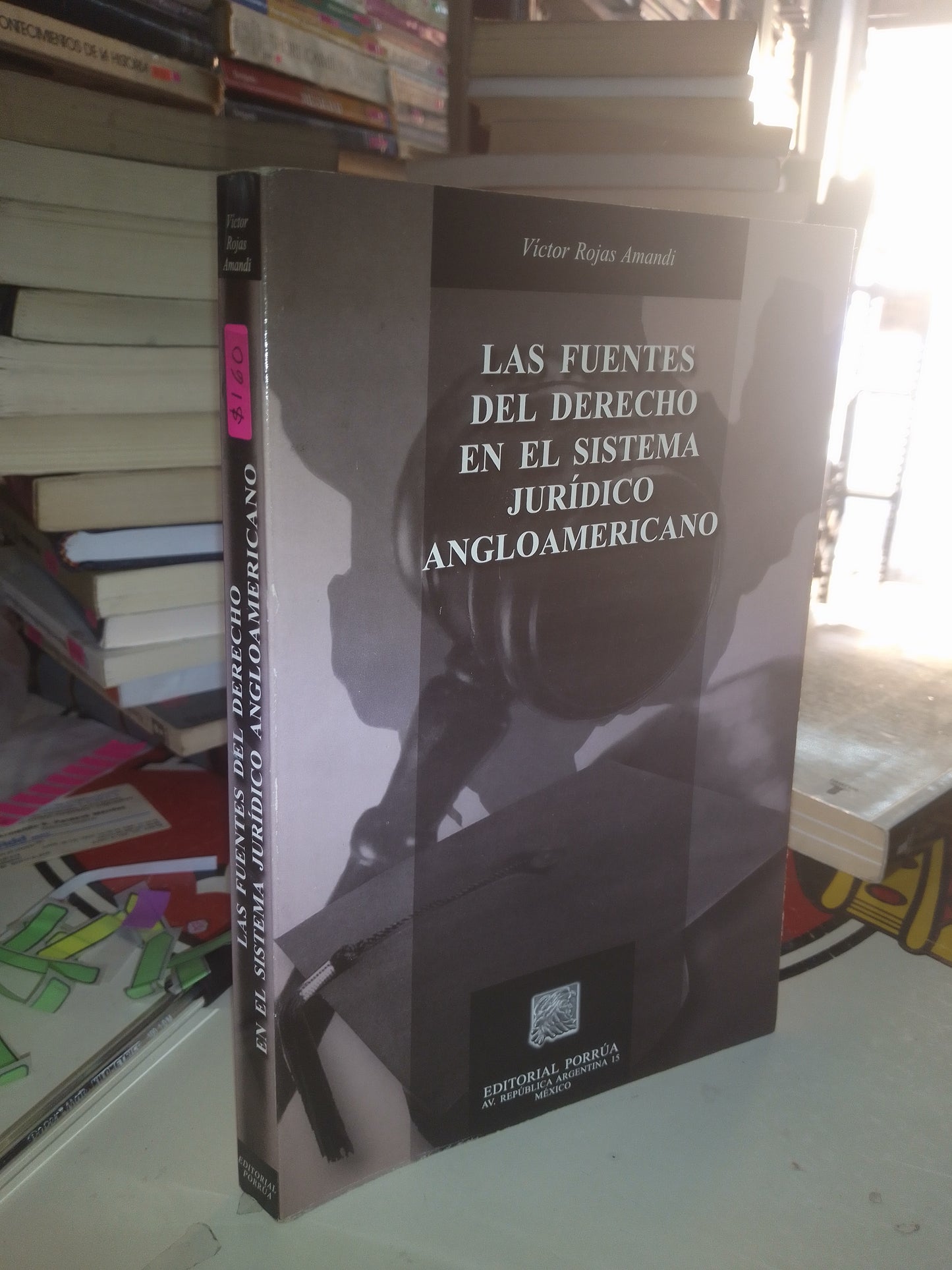 LAS FUENTES DEL DERECHO EN EL SISTEMA JURÍDICO ANGLOAMERICANO POR VÍCTOR ROJAS AMANDI USADO DERECHO LITERARIO 207