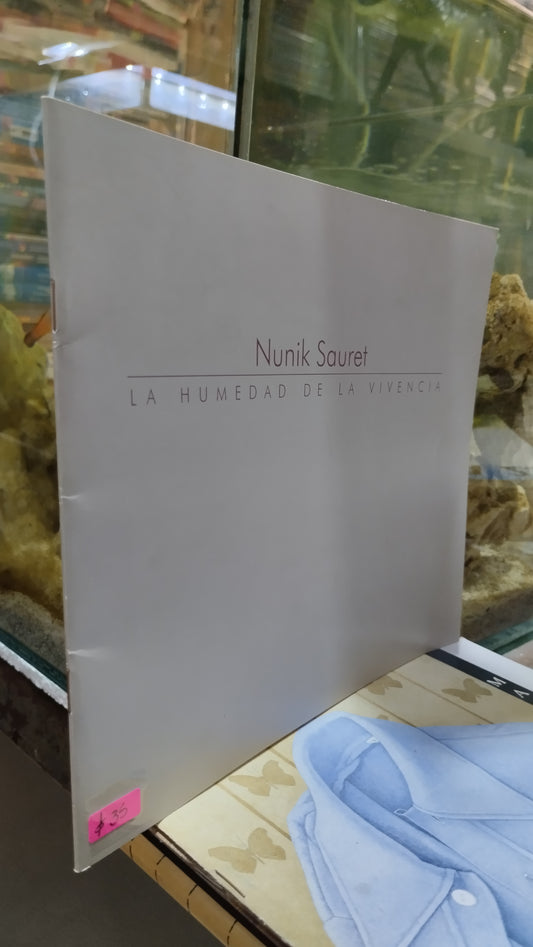 LA HUMEDAD DE LA VIVENCIA POR NUNIK SAURET LIBRO USADO ARTE ALDAMA