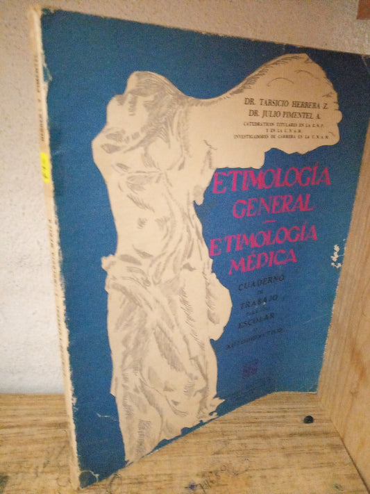 ETIMOLOGIA GENERAL ETIMOLOGIA MEDICA POR DR. TARSICIO HERRERA, DR. JULIO PIMENTAL USADO SALUD LITERARIO 305