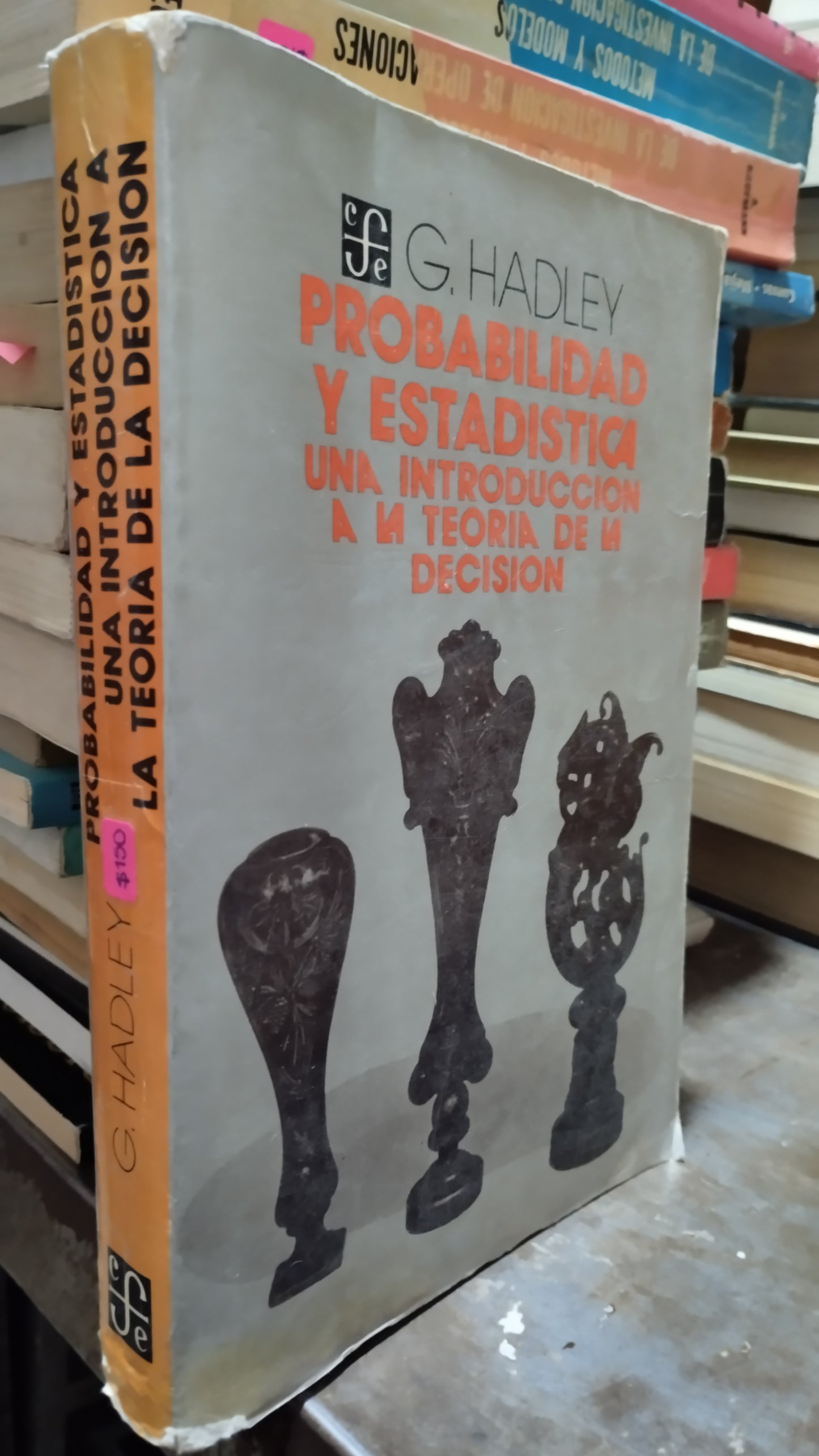PROBABILIDAD Y ESTADISTICA UNA INTRODUCCION A LA TEORIA DE LA DECISION POR G HADLEY LIBRO USADO MATEMATICAS ALDAMA