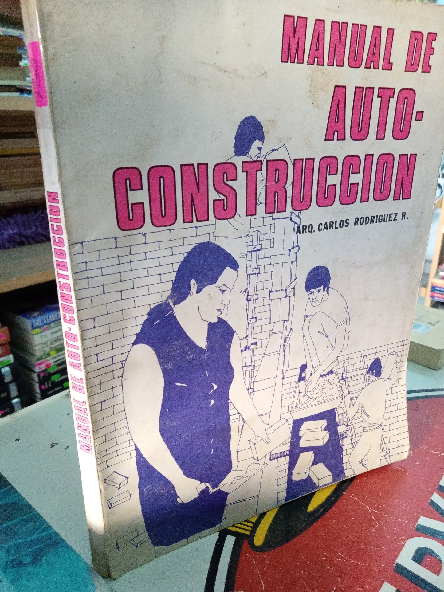 MANUAL DE AUTOCONSTRUCCION POR ARQ CARLOS ROFRIGUEZ R USADO OFICIOS LITERARIO 207