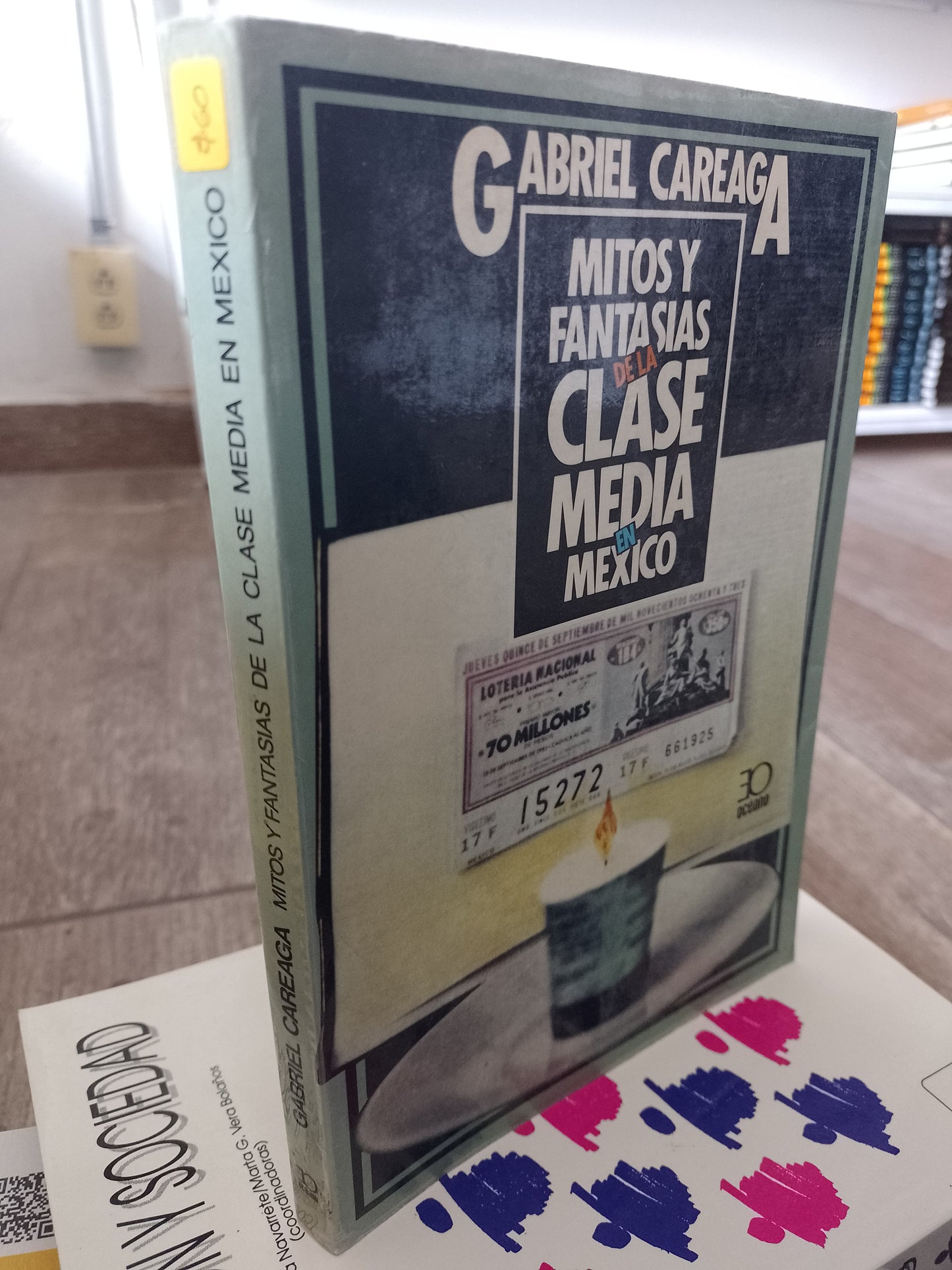 MITOS Y FANTASIAS DE LA CLASE MEDIA EN MEXICO POR GABRIEL CARREAGA USADO SOCIOLOGIA JUAREZ 515