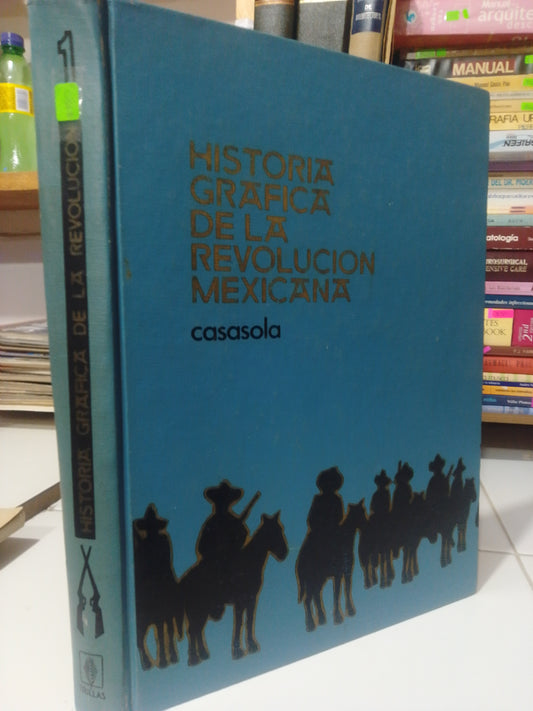 HISTORIA GRAFICA DE LA REVOLUCION MEXICANA 16 TOMOS   POR CASASOLA USADO HISTORIA JUAREZ