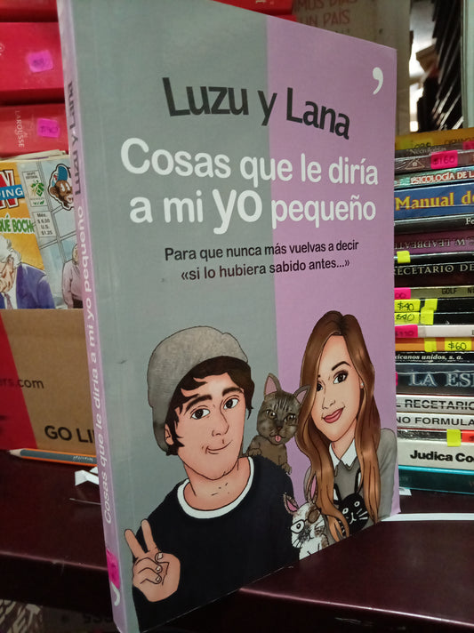 COSAS QUE LE DIRIA A MI YO PEQUEÑO POR LUZU Y LANA USADO S. PERSONAL LITERARIO 305
