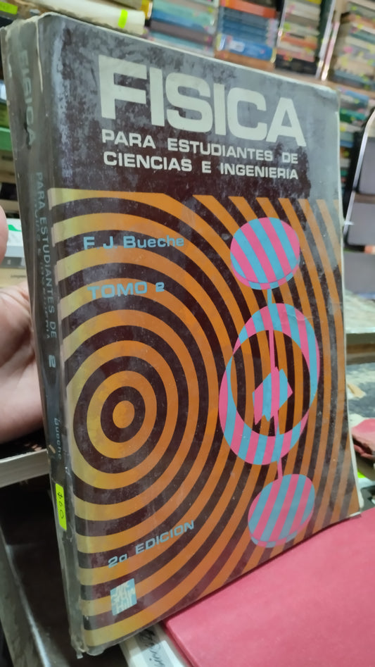 FISICA PARA ESTUDIANTES DE CIENCIAS E INGENIERIA POR F J BUECHE TOMO 2 LIBRO USADO FISICA ALDAMA