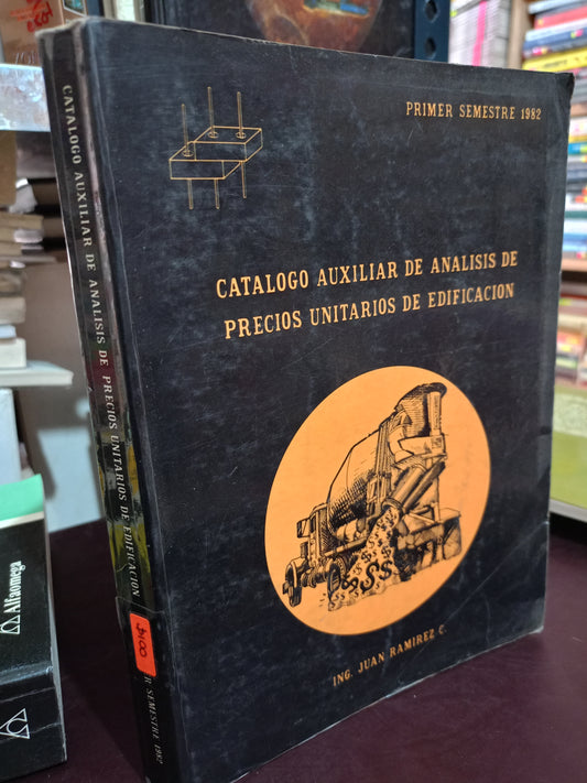 CATALOGO AUXILIAR DE ANALISIS DE PRECIOS UNITARIOS DE EDIFICACION POR JUAN RAMIREZ USADO ADMIN LITERARIO 305