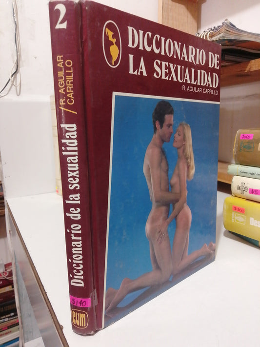 DICCIONARIO DE LA SEXUALIDAD POR R AGUILAR CARRILLO USADO PSICOLOGÍA JUAREZ