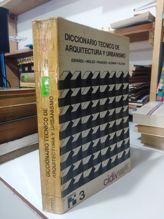 DICCIONARIO TECNICO DE ARQUITECTURA Y URBANISMO ESPAÑOL INGLES FRANCES ALEMAN ITALIANO POR AUTORES VARIOS USADO ARQUITECTURA JUAREZ