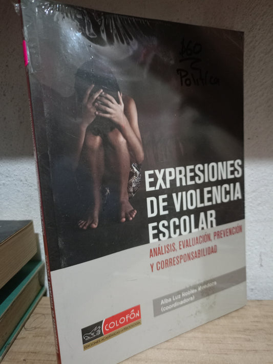 EXPRESIONES DE VIOLENCIA ESCOLAR POR ALBA LUZ ROBLES MENDOZA USADO POLITICA LITERARIO 305