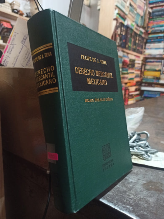 DERECHO MERCANTIL MEXICANO POR FELIPE DE J. TENA USADO DERECHO ALDAMA